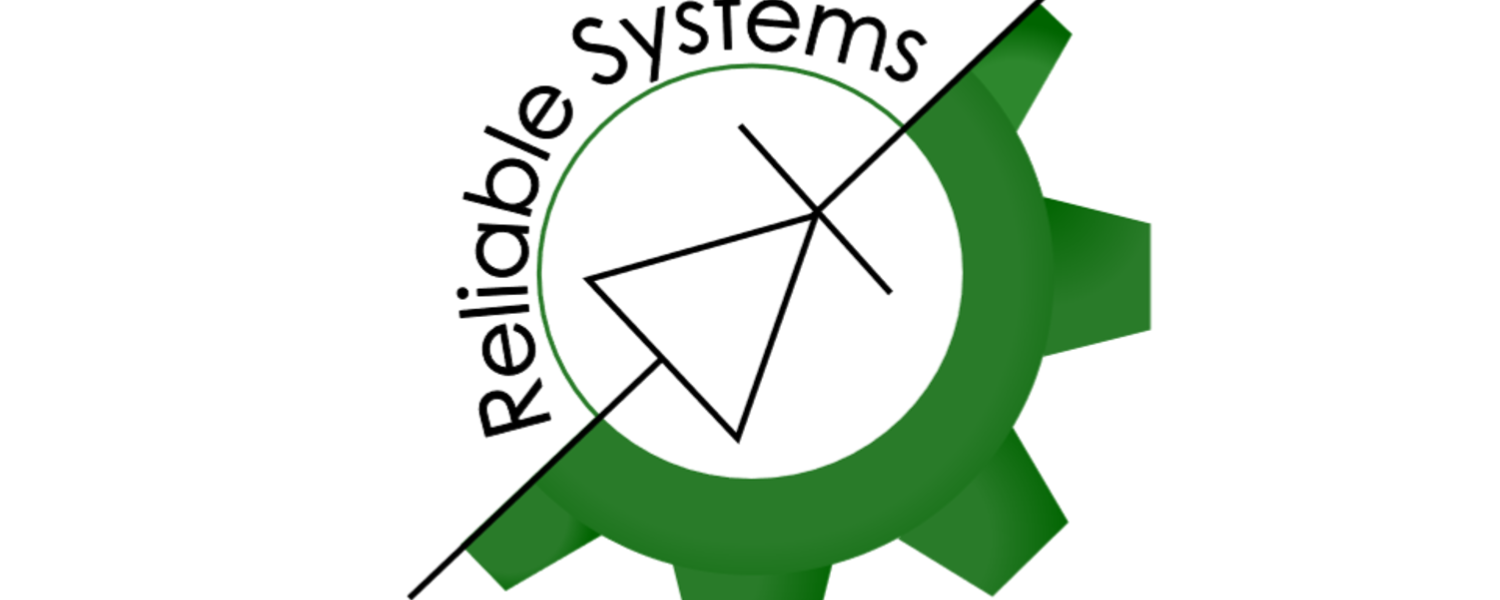 Reliable Systems Reliable Systems